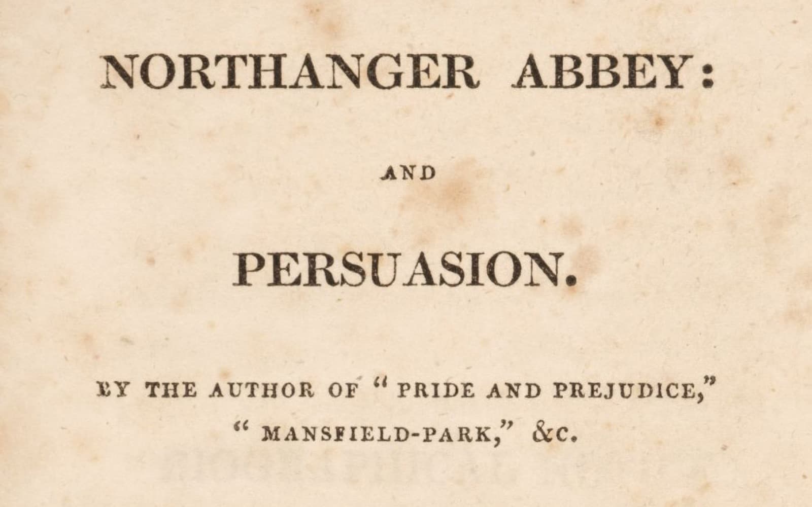 Title page of an old printed book reading Northanger Abbey and Persuasion, by the author of Pride and Prejudice, Mansfield-Park, etc.